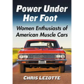 Power Under Her Foot: Women Enthusiasts of American Muscle Cars