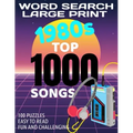 Word Search Large Print 1980s Top 1000 Songs: Word Find with the 80s Top Music Puzzle Word Search Has 100 Challenging Puzzles for Adults Makes a Great