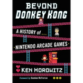 Beyond Donkey Kong: A History of Nintendo Arcade Games