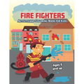 Fire fighters Activity and Coloring Book for kids Ages 5 and up: Fun for boys and girls, Preschool, Kindergarten