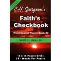 C. H. Spurgeon's Faith Checkbook Word Search Puzzle Book #2: April 1 - June 30 (convenient 6x9 format)