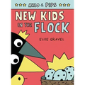 Arlo & Pips #3: New Kids in the Flock: A Graphic Novel
