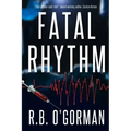 Fatal Rhythm: A Medical Thriller and Christian Mystery
