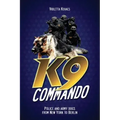 K9 Commando: Police and Army Dogs from New York to Berlin