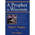 A Prophet in Wisconsin