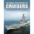 The World Encyclopedia of Cruisers: An Illustrated History from the American Civil War to the Last Conventional Ships of the Royal Navy, Spanning a Pe