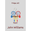 Fridge, A/C: Repairs