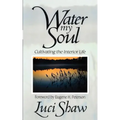 Water my Soul: Cultivating the Interior Life