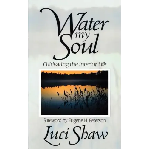 Water my Soul: Cultivating the Interior Life