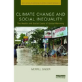 Climate Change and Social Inequality: The Health and Social Costs of Global Warming