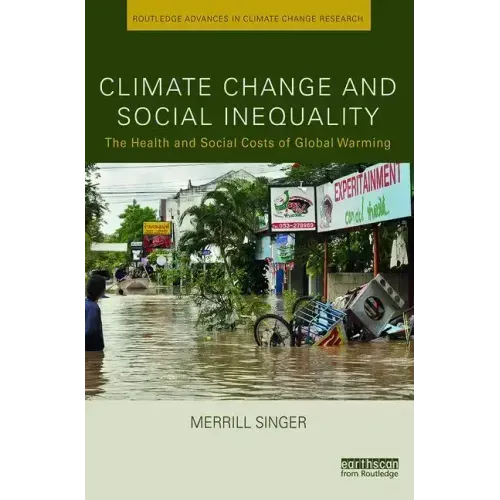 Climate Change and Social Inequality: The Health and Social Costs of Global Warming
