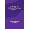 The lives of celebrated travellers, Volume 1