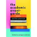 The Academic Avant-Garde: Poetry and the American University
