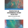 Perspectives on Environmental History in East Asia: Changes in the Land, Water and Air