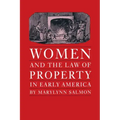 Women and the Law of Property in Early America