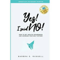 Yes! I Said No!: How to Set Healthy Boundaries and Increase Your Self-Esteem