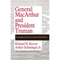 General MacArthur and President Truman: The Struggle for Control of American Foreign Policy