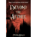 Beyond The Aether: Book 3 in the Infernal Aether Series
