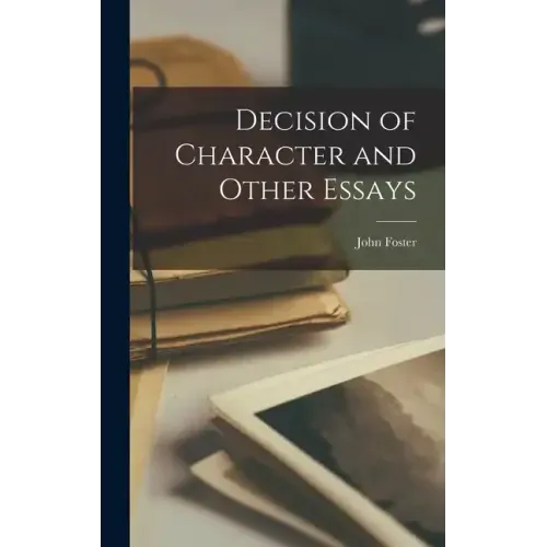 Decision of Character and Other Essays