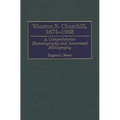 Winston S. Churchill, 1874-1965: A Comprehensive Historiography and Annotated Bibliography