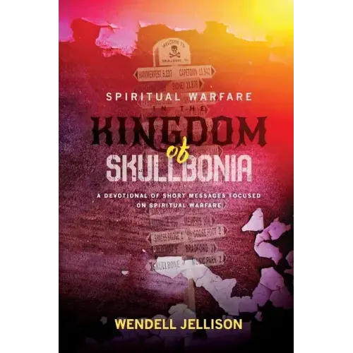 Spiritual Warfare In The Kingdom Of Skullbonia