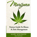Marijuana: Guide To Illness And Pain Management
