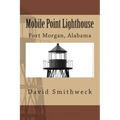 Mobile Point Lighthouse: Fort Morgan, Alabama