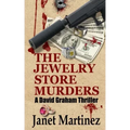 The Jewelry Store Murders: A David Graham Thriller