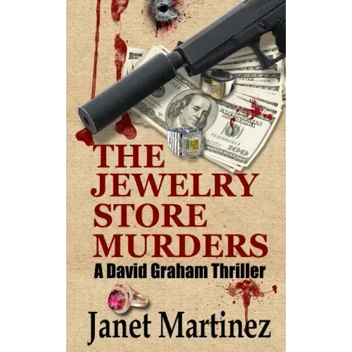 The Jewelry Store Murders: A David Graham Thriller