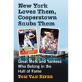 New York Loves Them, Cooperstown Snubs Them: Great Mets and Yankees Who Belong in the Hall of Fame