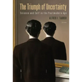 The Triumph of Uncertainty: Science and Self in the Postmodern Age