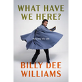 What Have We Here?: Portraits of a Life