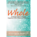 Whole: A Pocket Guide to Finding Happiness in ALL Aspects of Your Life!