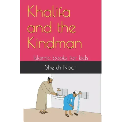 Khalifa and the Kindman: Islamic books for kids