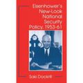 Eisenhower's New-Look National Security Policy, 1953-61