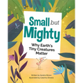 Small But Mighty: Why Earth's Tiny Creatures Matter