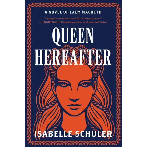 Queen Hereafter: A Novel of Lady Macbeth