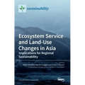 Ecosystem Service and Land-Use Changes in Asia: Implications for Regional Sustainability