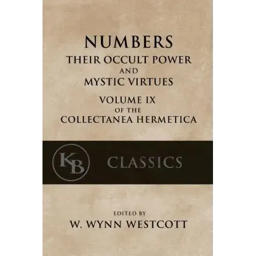 Numbers: Their Occult Power and Mystic Virtues