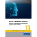 AI Ethics and Higher Education: Good Practice and Guidance for Educators, Learners, and Institutions