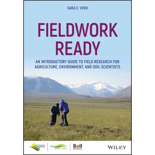 Fieldwork Ready: An Introductory Guide to Field Research for Agriculture, Environment, and Soil Scientists