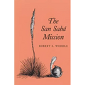 The San Sabá Mission: Spanish Pivot in Texas