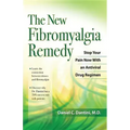 The New Fibromyalgia Remedy: Stop Your Pain Now with an Anti-Viral Drug Regimen
