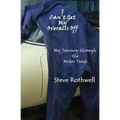 I Can't Get my Overalls Off: My Journey through the motor trade