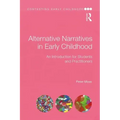 Alternative Narratives in Early Childhood: An Introduction for Students and Practitioners