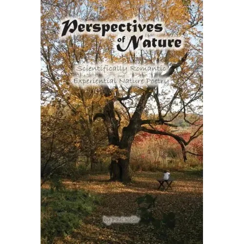 Perspectives of Nature: Scientifically Romantic and Experiential Nature Poetry