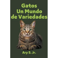 Gatos Un Mundo de Variedades