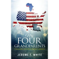 My Four Grandparents: Chronicles of Desoto Parish Louisiana