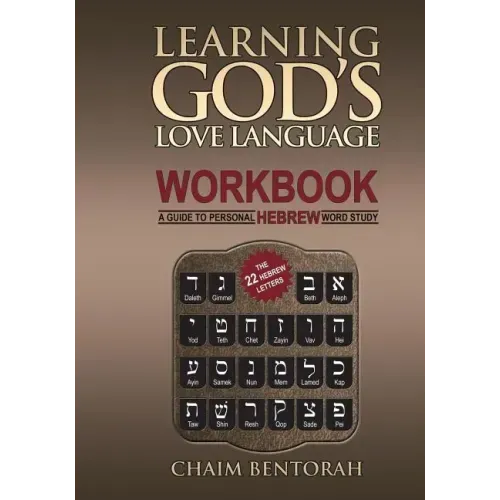 Learning God's Love Language Workbook: A Guide to Personal Hebrew Word Study