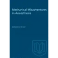 Mechanical Misadventures in Anaesthesia